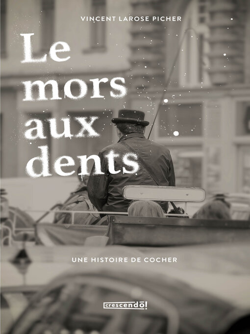 Title details for Le mors aux dents by Vincent Larose Picher - Available